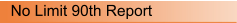 No Limit 90th Report