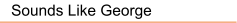 Sounds Like George