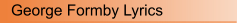 George Formby Lyrics