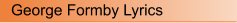 George Formby Lyrics
